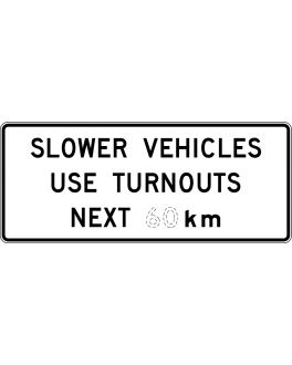 SLOWER VEHICLES USE TURNOUTS NEXT ?KM