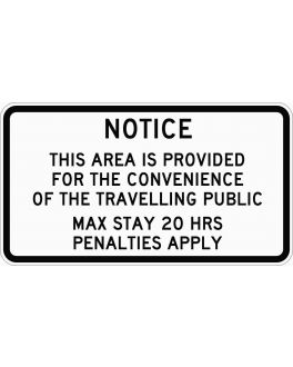 NOTICE THIS AREA IS PROVIDED FOR THE CONVENIENCE OF THE TRAVELLING PUBLIC MAX STAY 20 HRS, PENALITIES APPLY
