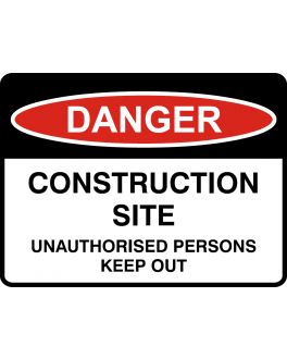 CONSTRUCTION SITE UNAUTHORISED PERSONS KEEP OUT