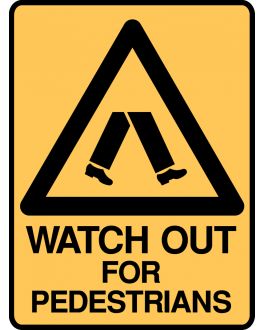 WATCH OUT FOR PEDESTRIANS