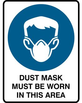 DUST MASK MUST BE WORN IN THIS AREA