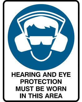 HEARING AND EYE PROTECTION MUST BE WORN IN THIS AREA